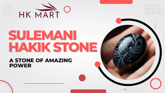 Sulemani Hakik Stone: A Stone of Amazing Power